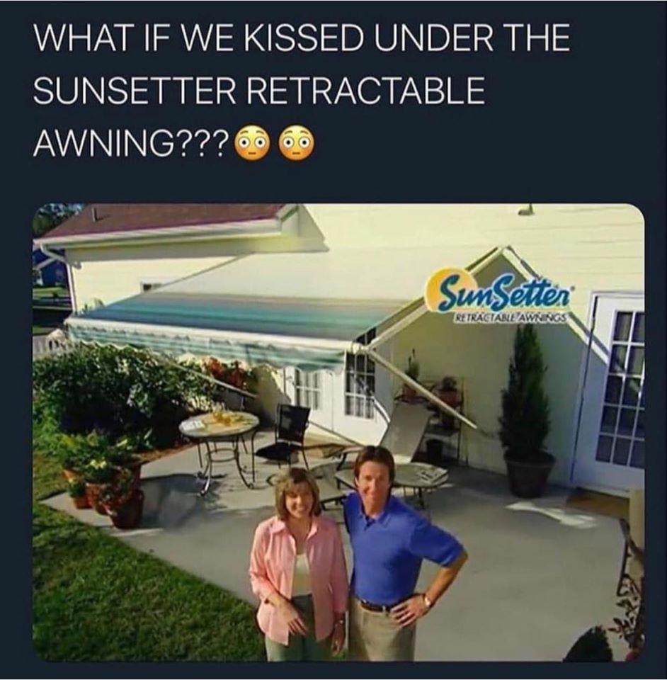 sunsetter - What If We Kissed Under The Sunsetter Retractable Awning??? SunSetter Retractaneawings