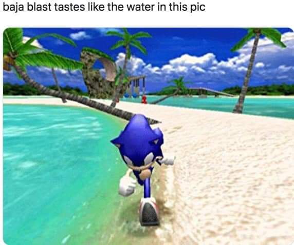 baja blast meme - baja blast tastes the water in this pic