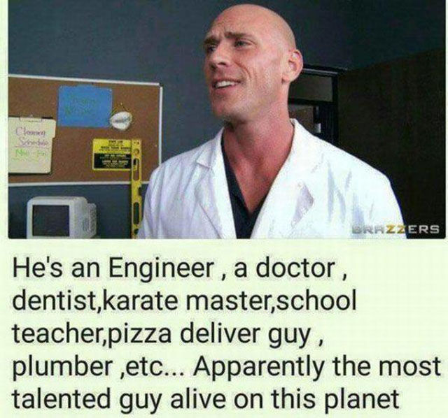 sex memes - bald porn guy meme - Close Sale Brazzers He's an Engineer, a doctor, dentist,karate master,school teacher,pizza deliver guy, plumber ,etc... Apparently the most talented guy alive on this planet