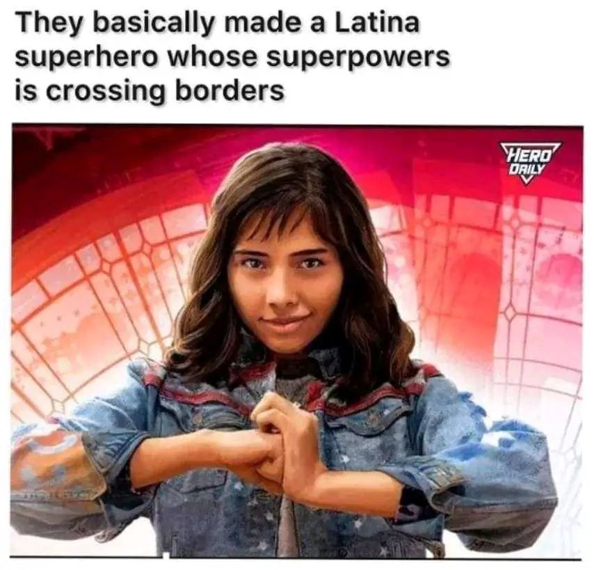 dank memes - america chavez - They basically made a Latina superhero whose superpowers is crossing borders Hero Daily