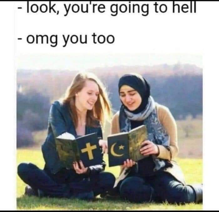 dank memes - look you re going to hell omg you too - look, you're going to hell omg you too 76