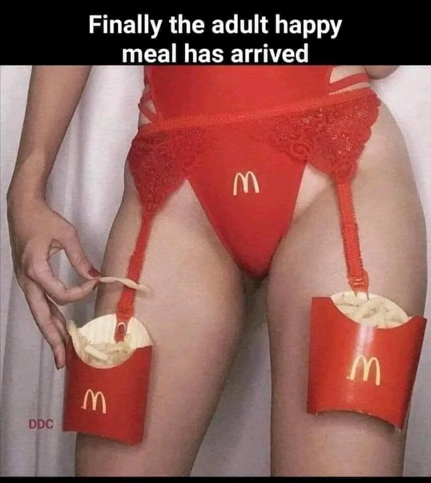 adult themed memes - underpants - Ddc Finally the adult happy meal has arrived M E M