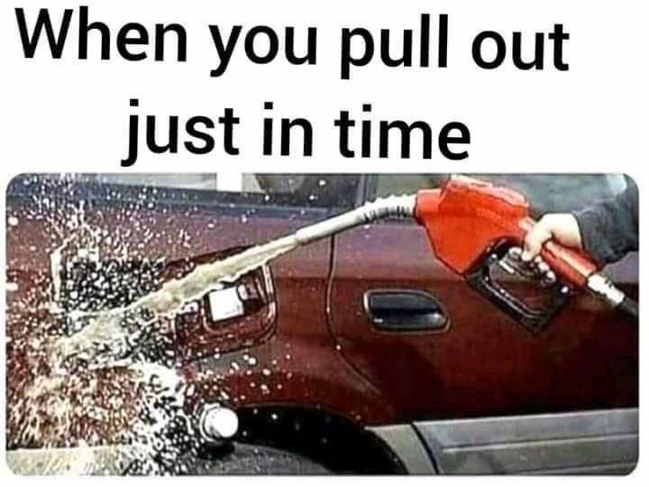 thirsty thursday adult memes - car - When you pull out just in time