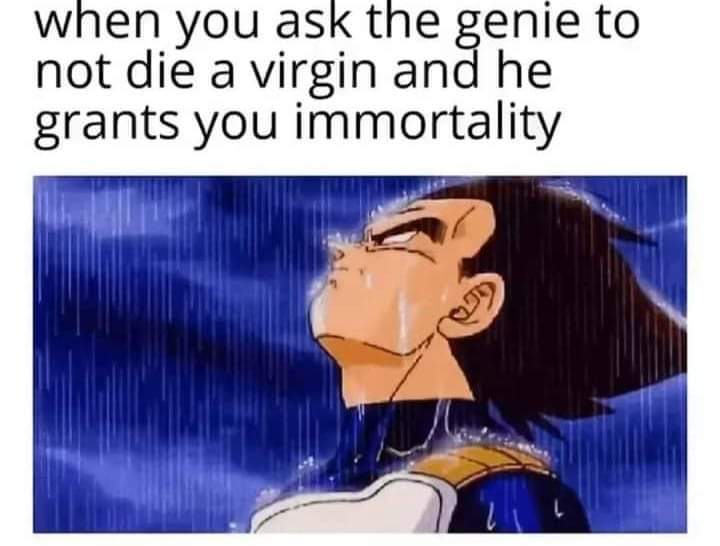 thirsty thursday adult memes - cartoon - when you ask the genie to not die a virgin and he grants you immortality