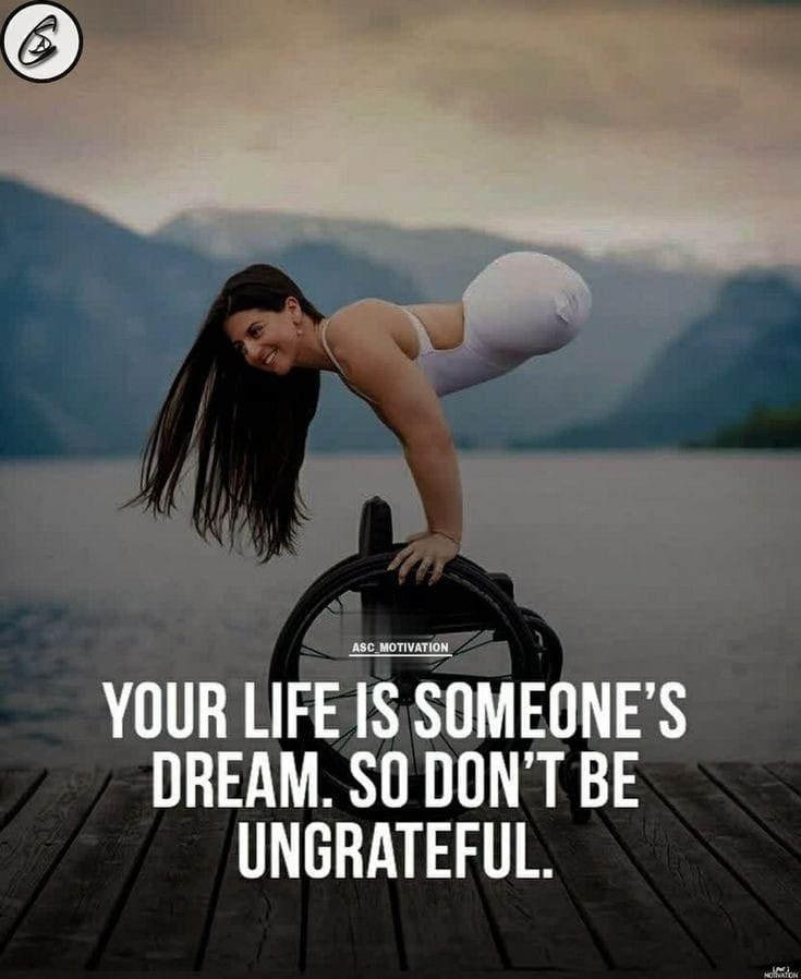 monday morning randomness - photo caption - 6 Asc Motivation Your Life Is Someone'S Dream. So Don'T Be Ungrateful. Notation