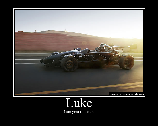I am your roadster.