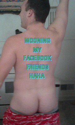 Mooning My Facebook Friends
