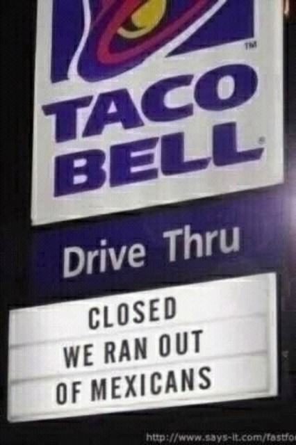 Now closed due to lack of mexicans