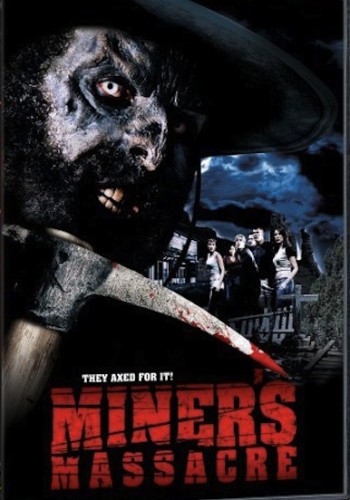 miner's massacre movie - They Axed For It! Milers Massacre
