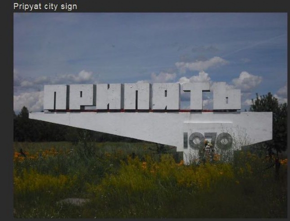 Chernobyl pic of prypiat - Pripyat city sign