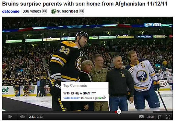 youtube comment chara bruins meme - Bruins surprise parents with son home from Afghanistan 111211 dafoomie 336 videos Subscribed Nesh Live 29 up Top Wtf Is He A Giant?? viktordedkov 15 hours ago 620 x 2.33 Cc 350 F