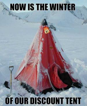 pun about now is the winter of our discount tent - Now Is The Winter Of Our Discount Tent