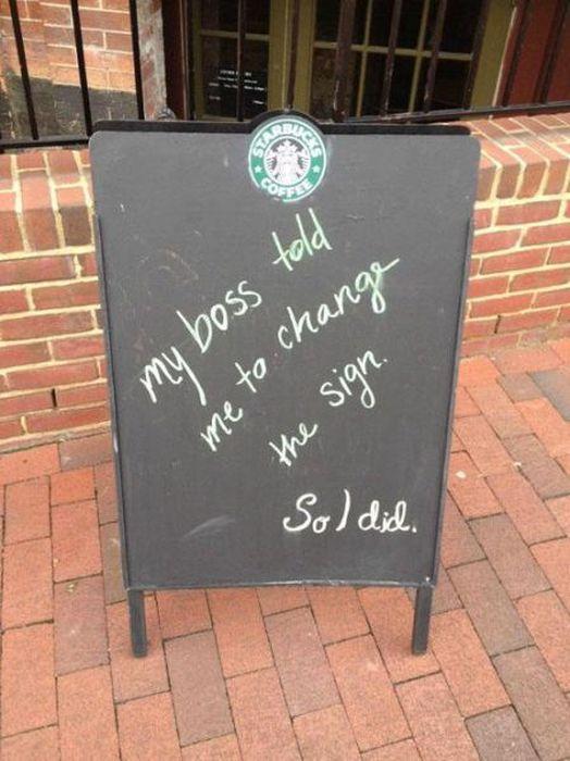 coffee board quotes - my boss told le to change the sign. So diel.