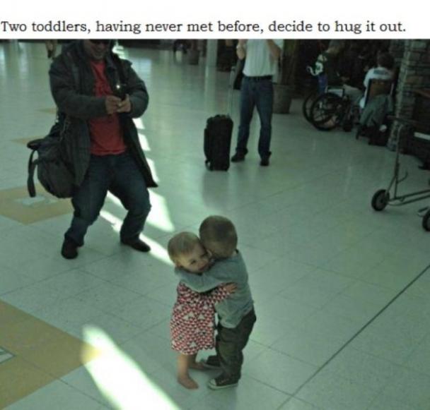 love is natural hate is learned - Two toddlers, having never met before, decide to hug it out.