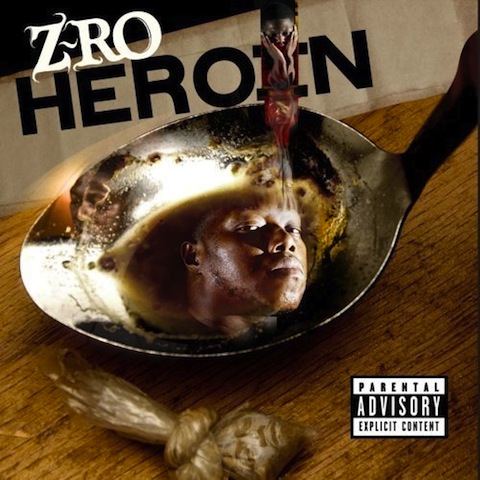 And finally, in 2011 Z-Ro gave us Heroin.Obviously Z-Ro has a lot to say about drugs. Maybe its because he used to be a dealer.