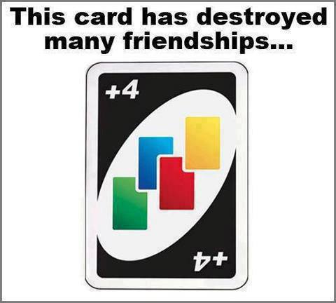 This card has destroyed many friendships... 4