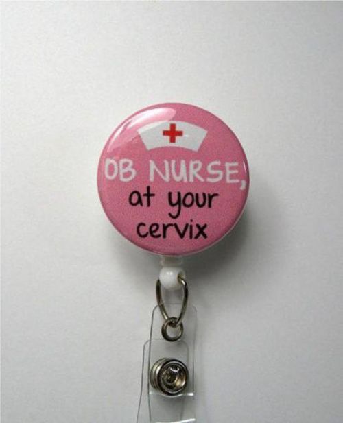 pun retractable nurse badge holder - Ob Nurse at your cervix