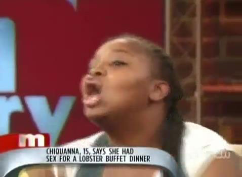 talk show funny - Chiquanna, 15, Says She Had Sex For A Lobster Buffet Dinner