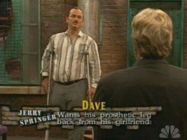 best talk show captions - Dave Jerry Ar Wants his prosthetic legi Spril back from h is girlfriend