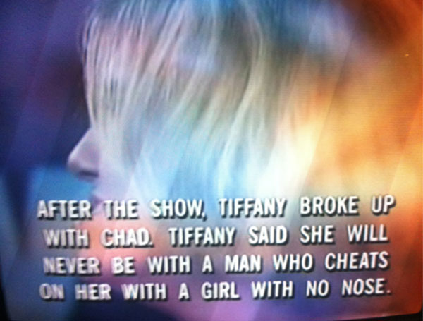 Talk show - After The Show. Tiffany Broke Up With Chad. Tiffany Said She Will Never Be With A Man Who Cheats On Her With A Girl With No Nose.