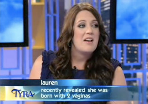 funny daytime tv - Tyra lauren recently revealed she was born with 2 vaginas