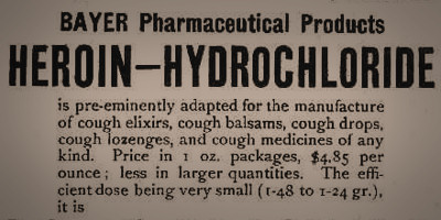 Calm Your Cough with Heroin:     Heroin, by the way, was originally developed by Bayer.