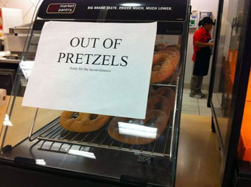store fails - C a rmel A Rand Taste. Priceo Much, Much Lower. Out Of Pretzels