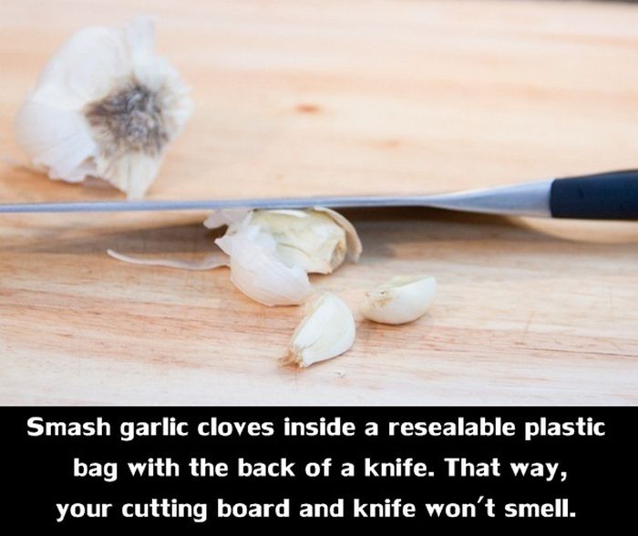garlic - Smash garlic cloves inside a resealable plastic bag with the back of a knife. That way, your cutting board and knife won't smell.