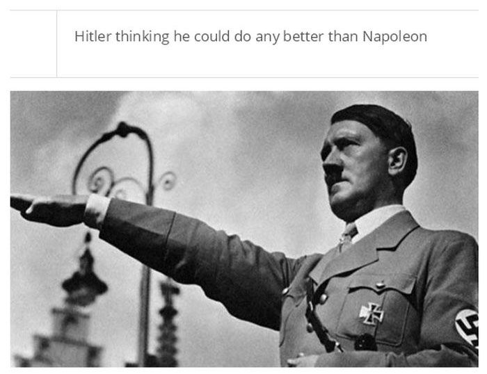 hitler childhood - Hitler thinking he could do any better than Napoleon