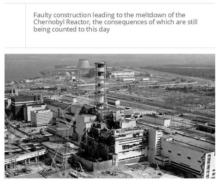 chernobyl nuclear power plant, reactor #4 - Faulty construction leading to the meltdown of the Chernobyl Reactor, the consequences of which are still being counted to this day