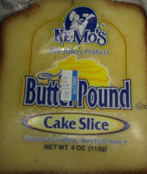 bad sticker placement - Nemos Fille bakery Products Buttu. Pound Crocery Cake Slice Homemade Goodness Away From Home Net Wt 4 Oz 1139