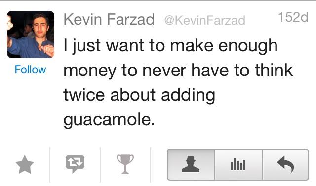 diagram - Kevin Farzad 152d I just want to make enough money to never have to think twice about adding guacamole.