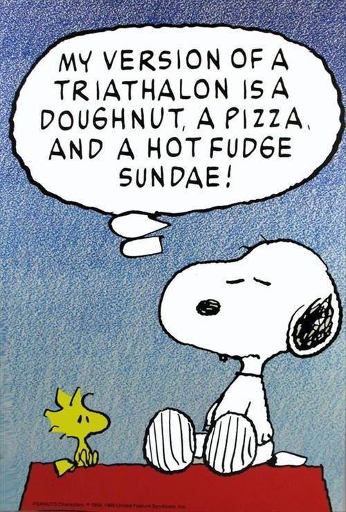 funny snoopy quotes - My Version Of A Triathalon Is A Doughnut, A Pizza. And A Hot Fudge Sundae