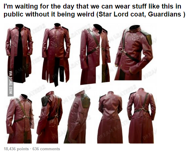 star lord trench coat - I'm waiting for the day that we can wear stuff this in public without it being weird Star Lord coat, Guardians Via 9GAG.Com 18,436 points. 636