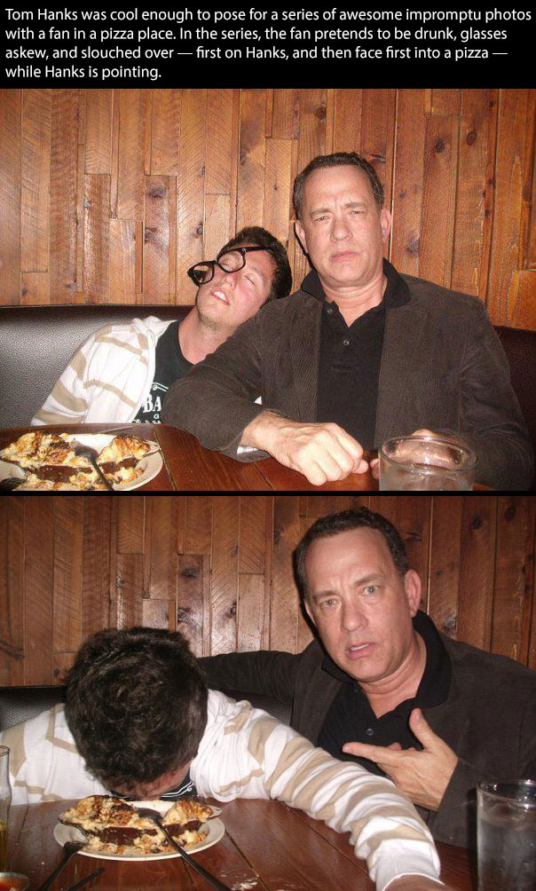 tom hanks drunk - Tom Hanks was cool enough to pose for a series of awesome impromptu photos with a fan in a pizza place. In the series, the fan pretends to be drunk, glasses askew, and slouched over first on Hanks, and then face first into a pizza while 