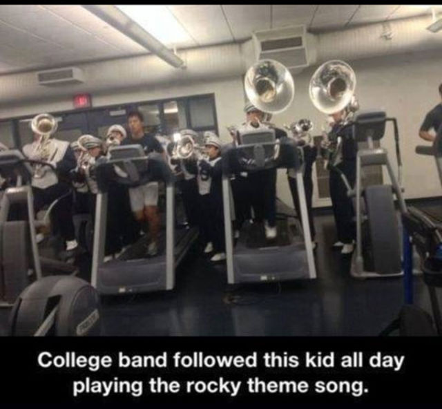 things you use in the gym - College band ed this kid all day playing the rocky theme song.