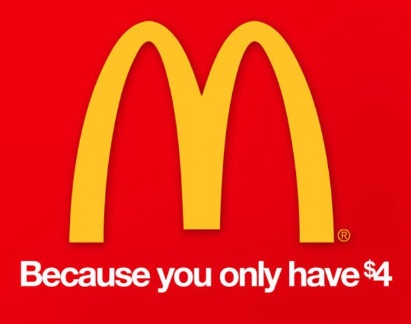 if company logos were honest mcdonalds - Because you only have $4