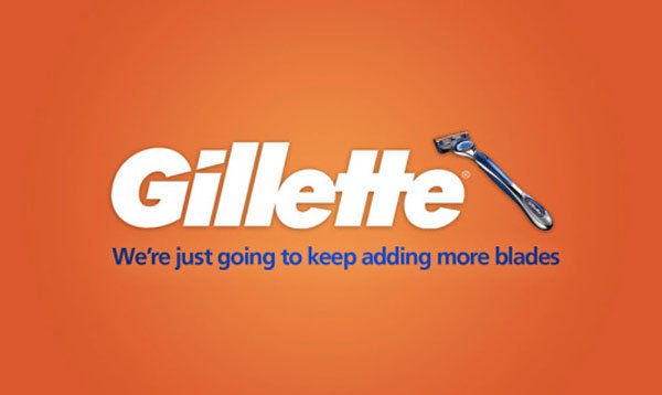 honest brand slogans - Gillette We're just going to keep adding more blades