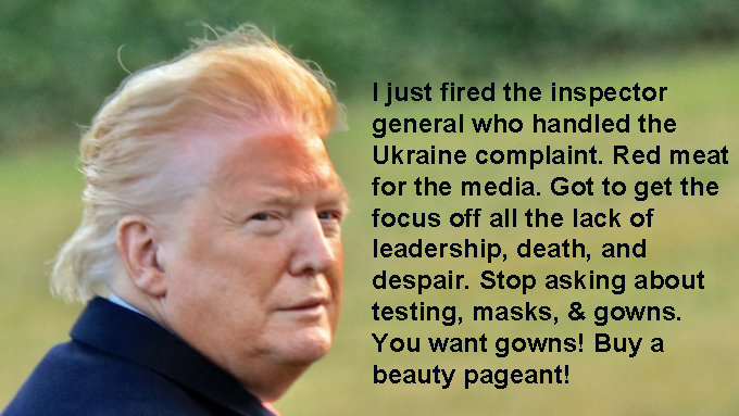 Trump fires inspector general who handled Ukraine
complaint.