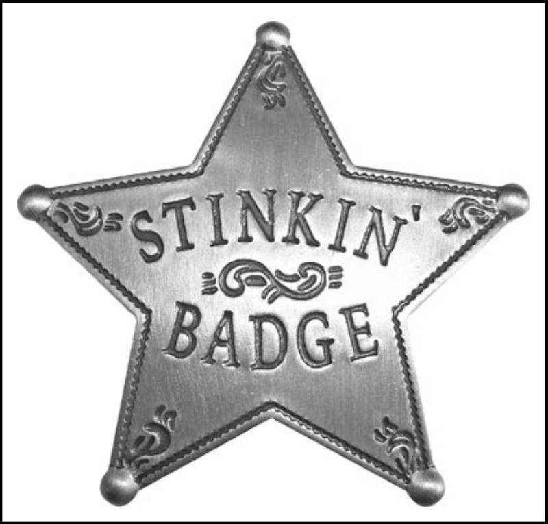 I don't need no stinkin badges!