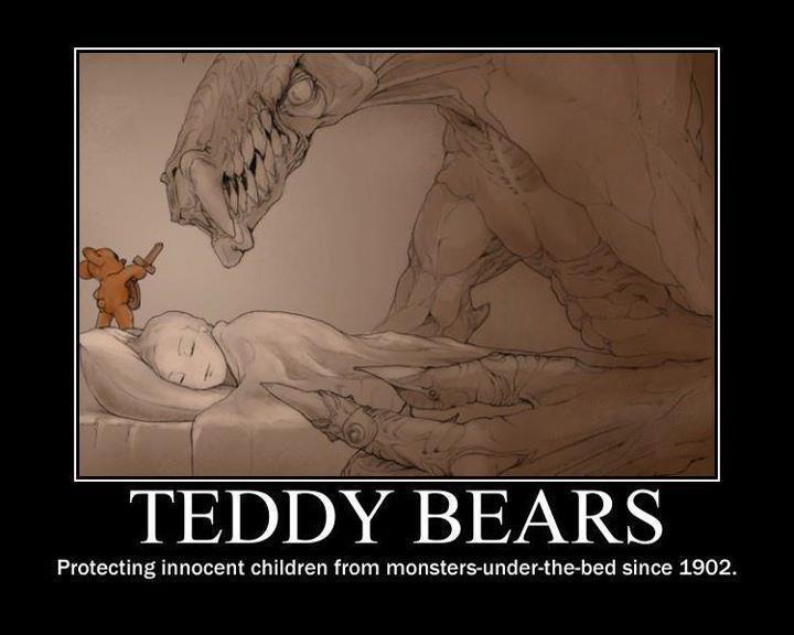 teddy bears protecting innocent children - Teddy Bears Protecting innocent children from monstersunderthebed since 1902.