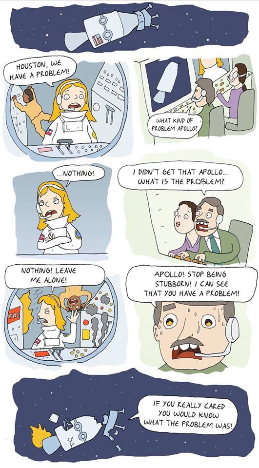 houston we have a problem woman - Houston, We Have A Problem! 0.000 Do What Kind Of Problem Apollo? 000 ...Nothing! I Didn'T Get That Apollo... What Is The Problem? Po 14. Nothing! Leave Me Alone! Apollo! Stop Being Stubborn! I Can See That You Have A Pro