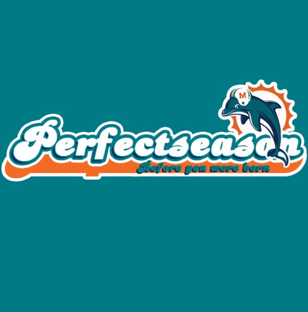 Grew up a Dolphin Fan.  The only team with a perfect season.