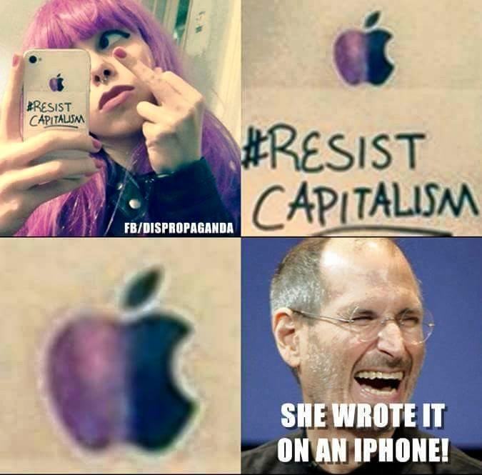 resist capitalism meme - Fresist Capitalism Capitalism FbDispropaganda She Wrote It On An Iphone!