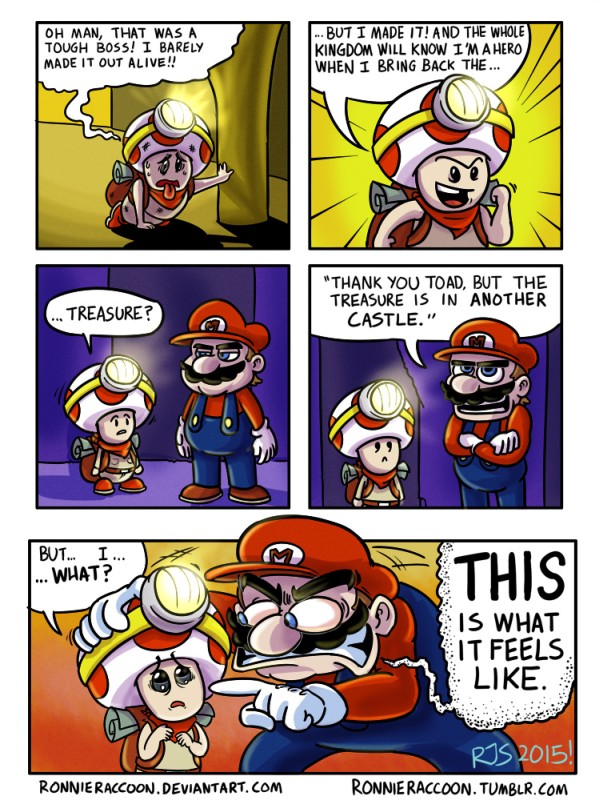 funny mario comics - Oh Man, That Was A Tough Boss! I Barely Made It Out Alive!! .. But I Made It! And The Whole Kingdom Will Know I'M A Hero When I Bring Back The ... "Thank You To Ad, But The Treasure Is In Another Castle." Treasure? But. I... ... What?