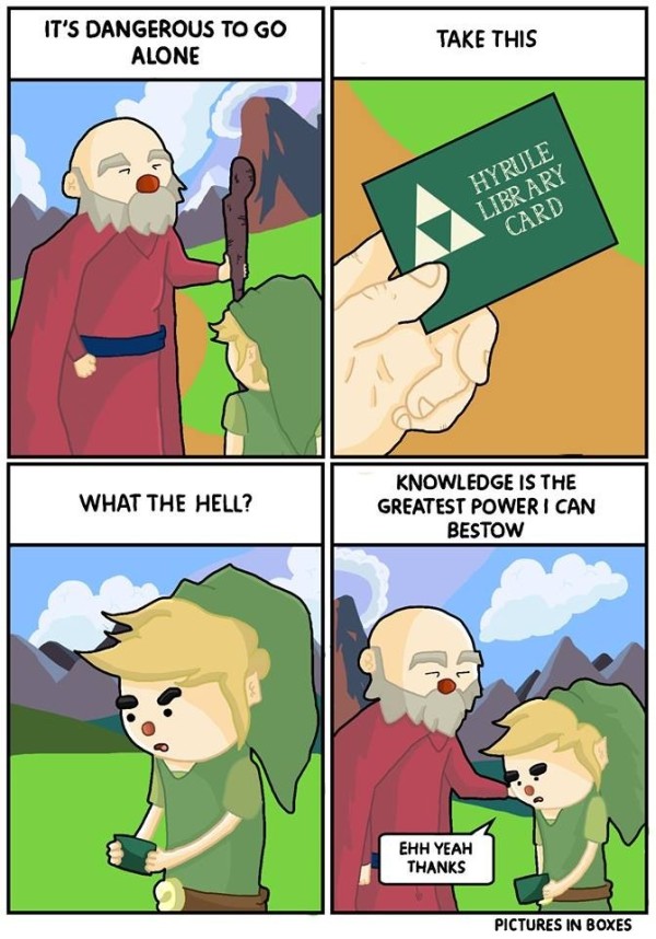 it's dangerous to go alone comic - It'S Dangerous To Go Alone Take This Hyrule Library Card What The Hell? Knowledge Is The Greatest Power I Can Bestow Ehh Yeah Thanks Pictures In Boxes