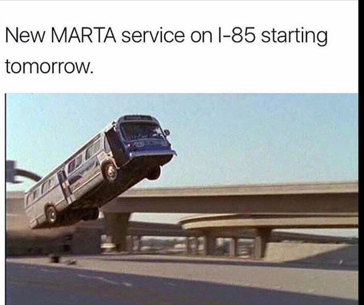 85 atlanta bridge collapse memes - New Marta service on 185 starting tomorrow.