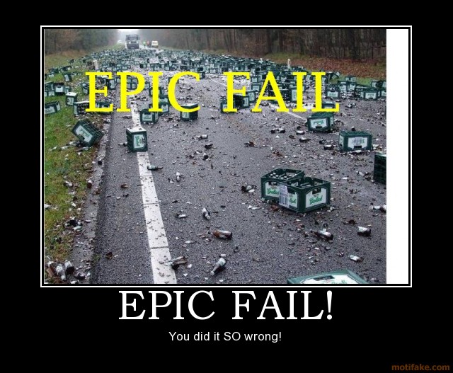 EPIC FAILS