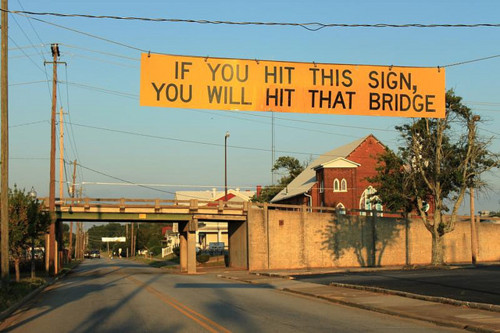 If you hit this sign you will hit that bridge :D