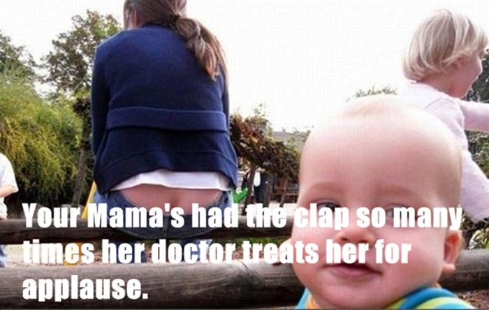 funniest photo bomb - Your Mama's had the elap so many times her doctor treats her for applause.